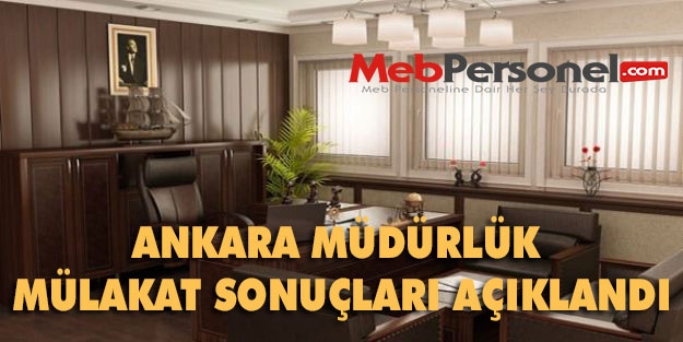 ANKARA Müdürlük Mülakat Sonuçları Açıklandı