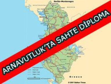 Arnavutluk Sahte Diploma Cennetimi?...