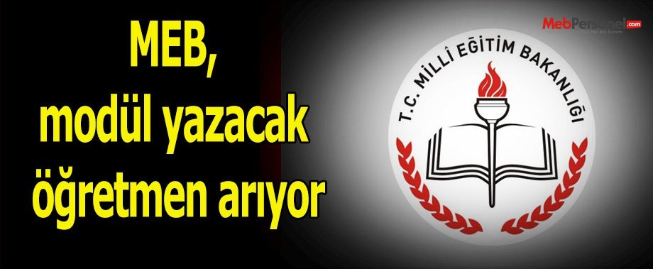 MEB, modül yazacak öğretmen arıyor