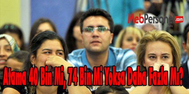 Atama 40 Bin Mi, 74 Bin Mi Yoksa Daha Fazla Mı?