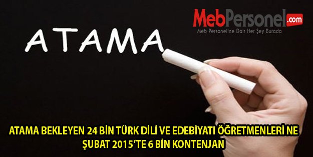 ATAMA BEKLEYEN 24 BİN TÜRK DİLİ VE EDEBİYATI ÖĞRETMENLERİNE ŞUBAT 2015’TE 6 BİN KONTENJAN
