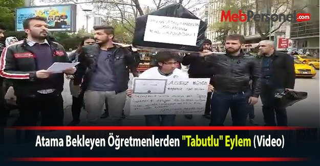 Atama Bekleyen Öğretmenlerden "Tabutlu" Eylem (Video)