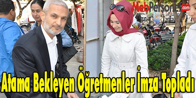 Atama Bekleyen Öğretmenler İmza Topladı