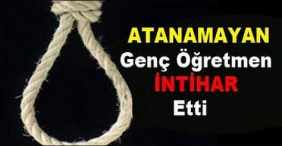 Atanamayan öğretmen intihar etti
