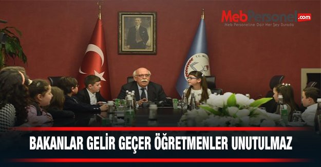 Bakanlar Gelir Geçer Öğretmenler Unutulmaz