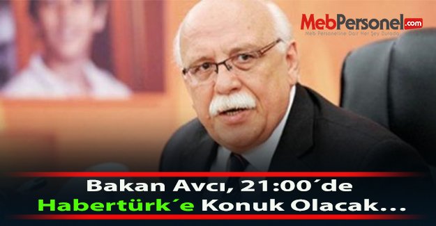 Bakan Avcı, 21:00´de Habertürk´e Konuk Olacak…