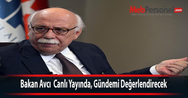Bakan Avcı  Canlı Yayında, Gündemi Değerlendirecek