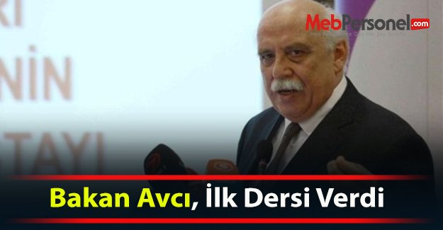 Bakan Avcı, İlk Dersi Verdi