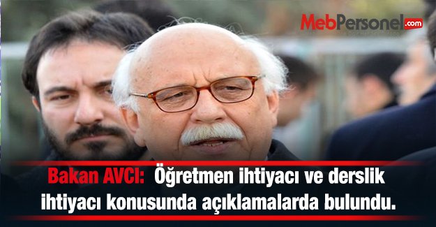 Bakan AVCI, Öğretmen ve derslik ihtiyacı konusunda açıklamalarda bulundu.