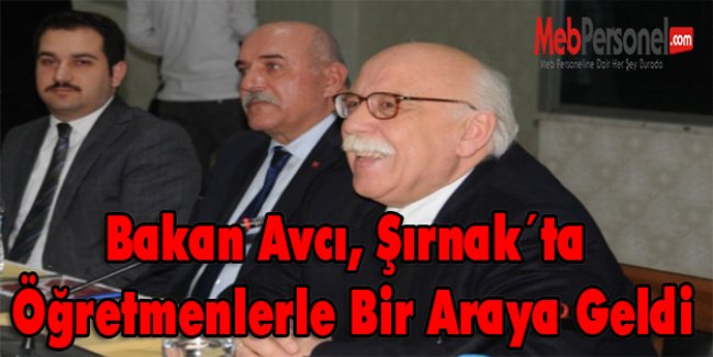 Bakan Avcı, Şırnak´ta Öğretmenlerle Bir Araya Geldi