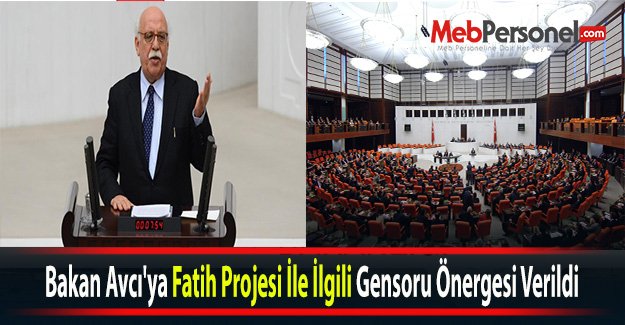 Bakan Avcı'ya Fatih Projesi İle İlgili Gensoru Önergesi Verildi