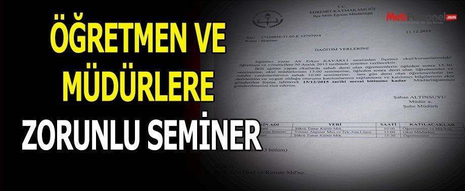 ÖĞRETMEN VE MÜDÜRLERE ZORUNLU SEMİNER