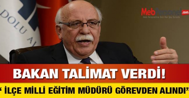 Bakan Talimat Verdi ,İlçe Milli Eğitim Müdürü Görevden Alındı