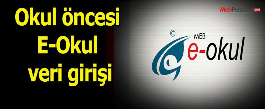 Okul öncesi E-Okul veri girişi