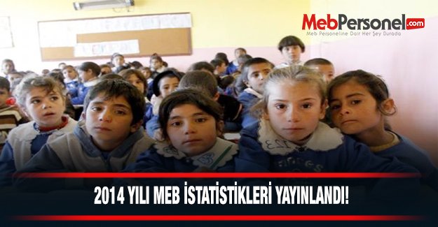 2014-15 Yılı MEB İstatistikleri Yayınlandı!