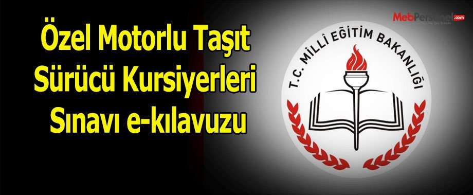 Özel Motorlu Taşıt Sürücü Kursiyerleri Sınavı e-kılavuzu