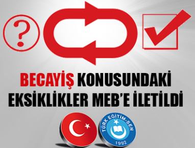 BECAYİŞ KONUSUNDAKİ EKSİKLİKLER MEB’E İLETİLDİ