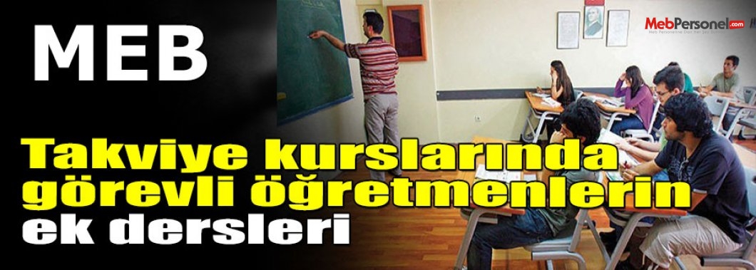 Takviye kurslarında görevli öğretmenlerin ek dersleri (MEB görüş yazısı)