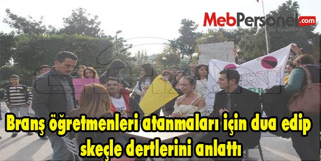 Branş öğretmenleri atanmaları için dua edip skeçle dertlerini anlattı