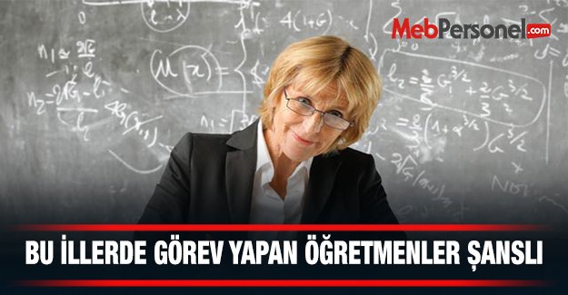 Bu İllerde Çalışan Öğretmenler Avantajlı