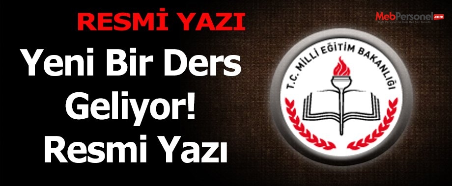 Yeni Bir Ders Geliyor! Resmi Yazı