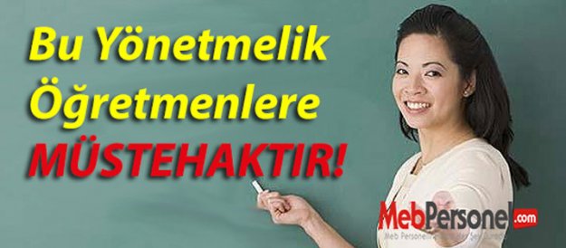 Bu Yönetmelik Öğretmenlere Müstehaktır!