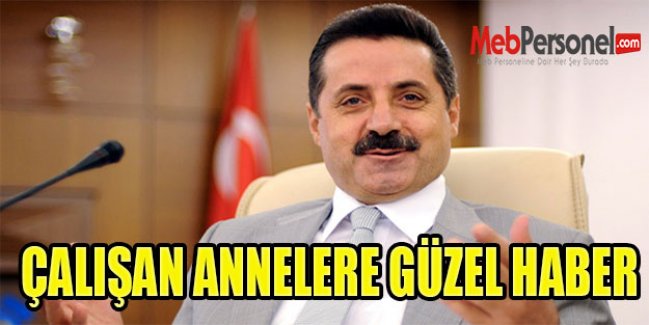 ÇALIŞAN ANNELERE GÜZEL HABER