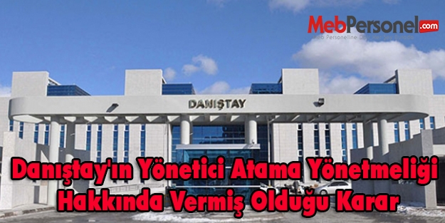 Danıştay'ın Yönetici Atama Yönetmeliği Hakkında Vermiş Olduğu Karar