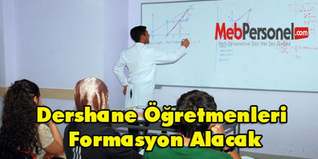 Dershane Öğretmenleri Formasyon Alacak