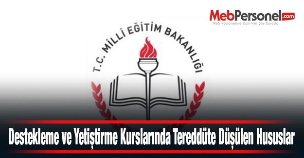 Destekleme ve Yetiştirme Kurslarında Tereddüte Düşülen Hususlar
