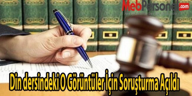 Din Dersindeki O Görüntüler İçin Soruşturma Açıldı