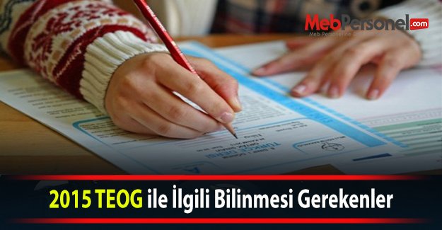 2015 TEOG ile İlgili Bilinmesi Gerekenler