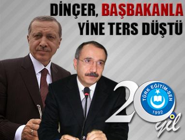 DİNÇER, BAŞBAKANLA YİNE TERS DÜŞTÜ...