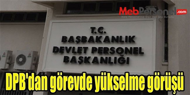 DPB'dan görevde yükselme görüşü