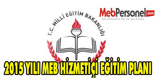 2015 YILI MEB HİZMETİÇİ EĞİTİM PLANI