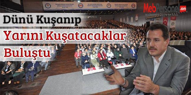 Dünü Kuşanıp Yarını Kuşatacaklar Buluştu