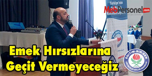 EBS: Emek Hırsızlarına Geçit Vermeyeceğiz