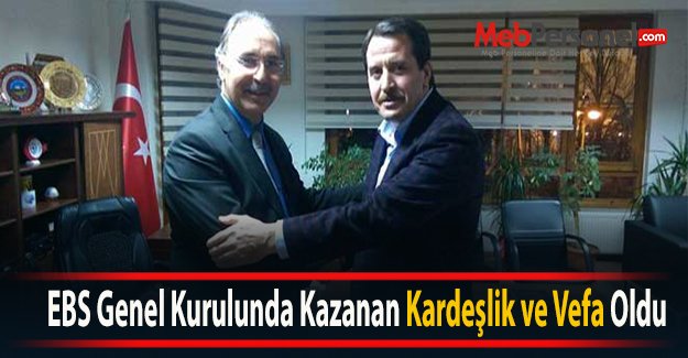 EBS Genel Kurulunda Kazanan Kardeşlik ve Vefa Oldu