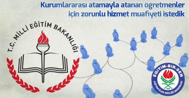 EBS, kurumlararası atamayla atanan öğretmenler için zorunlu hizmet muafiyeti istedi