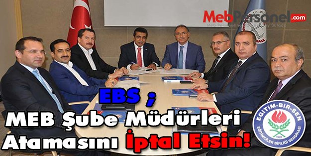 EBS “Şube Müdürlüğü Atamaları İptal Olsun“