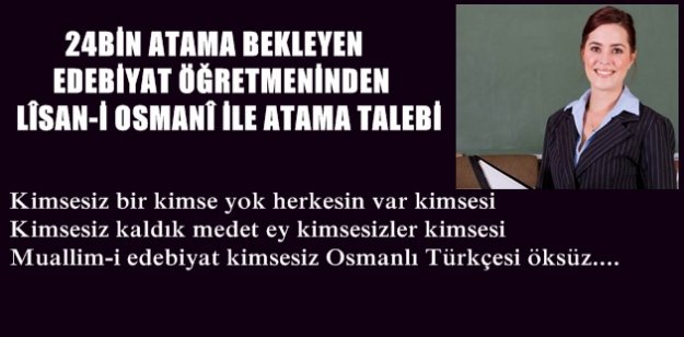 EDEBİYAT ÖĞRETMENİNİN LÎSAN-İ OSMANÎ İLE ATAMA TALEBİ