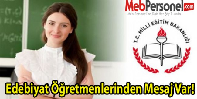 Edebiyat Öğretmenlerinden Mesaj Var!