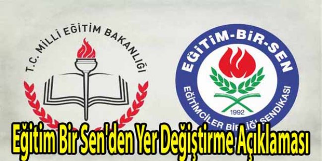 Eğitim Bir Sen'den Yer Değiştirme Açıklaması