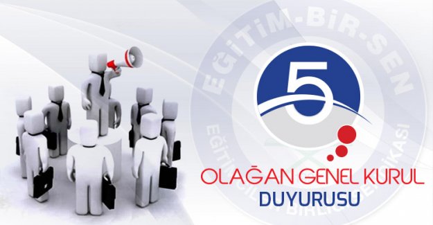 Eğitim Bir Sen 5. Olağan Genel Kurul İlanı