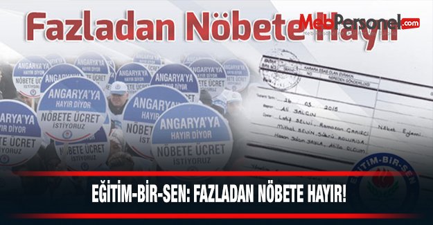 Eğitim-Bir-Sen: Fazladan Nöbete Hayır