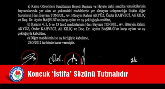 Eğitim Bir Sen, Koncuk ‘İstifa’ Sözünü Tutmalıdır