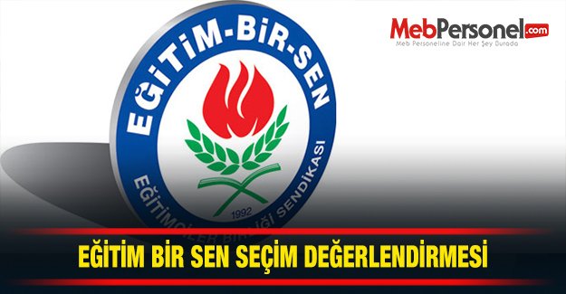 Eğitim Bir Sen Seçimleri Değerlendirmesi