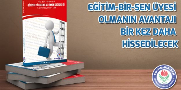 Eğitim-Bir-Sen Üyesi Olmanın Avantajı Bir Kez Daha Hissedilecek
