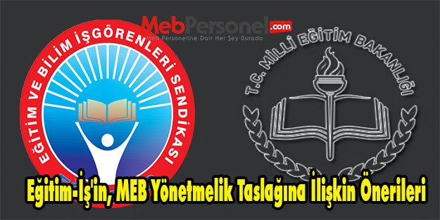 Eğitim-İş'in, MEB Yönetmelik Taslağına İlişkin Önerileri