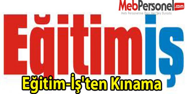 Eğitim-İş'ten Kınama